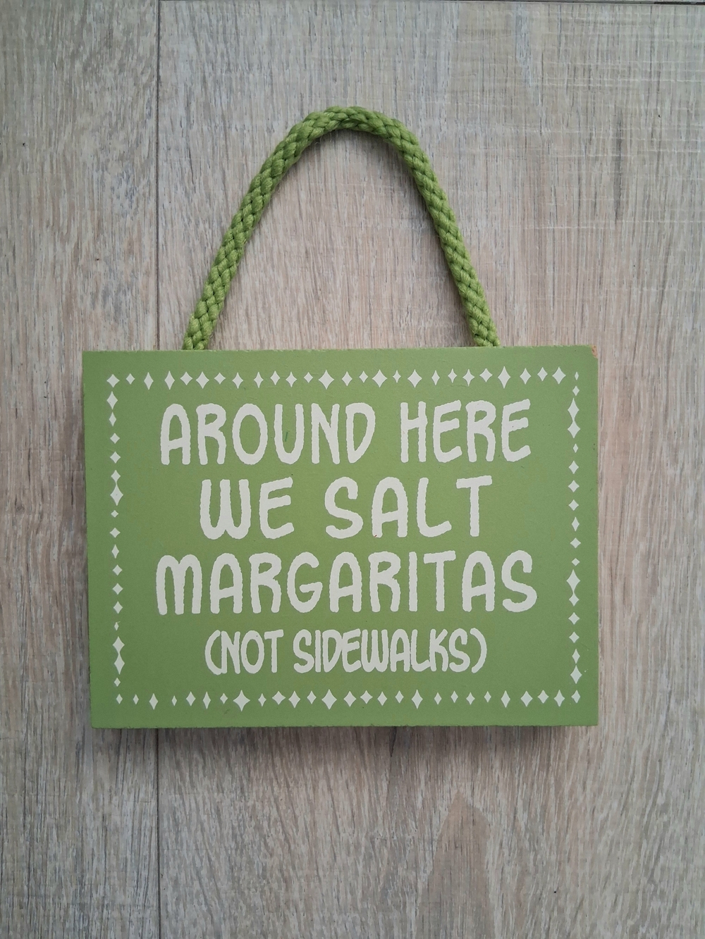 Green "Around Here We Salt Margaritas" Hanging Sign - Home Accents